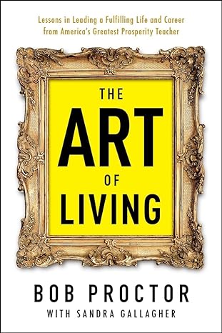 the art of living 1st edition bob proctor ,sandra gallagher 0399175199, 978-0399175190