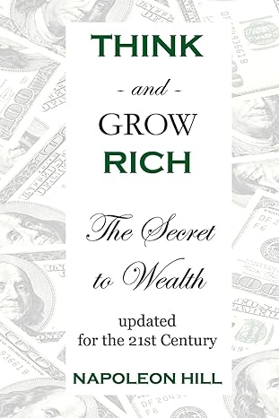 think and grow rich the secret to wealth updated for the 21st century 1st edition napoleon hill 1438245963,