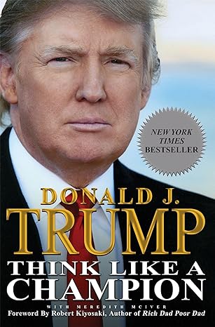 think like a champion an informal education in business and life 1st edition donald trump ,meredith mciver