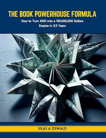 the book powerhouse formula how to turn 1000 into a 150 000 000 dollars empire in 3 5 years 1st edition silas