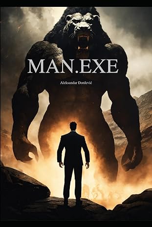 man exe decoding masculinity 1st edition aleksandar dordevic b0ctkvztmr, 979-8877718562
