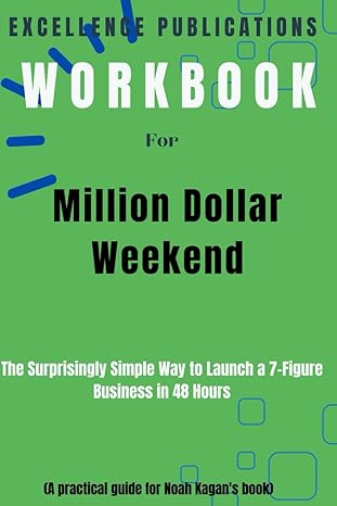 workbook for million dollar weekend the surprisingly simple way to launch a 7 figure business in 48 hours by