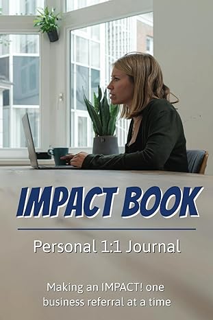 impact book elevating your business networking mastery through one on one meetings workbook maximize