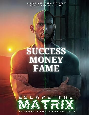 andrew tate escape the matrix 92 laws of success money and fame 1st edition cobra emory tate iii ,arslan