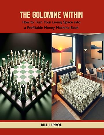 the goldmine within how to turn your living space into a profitable money machine book 1st edition bill i