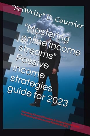 mastering online income streams passive income strategies guide for 2023 unlocking financial freedom a