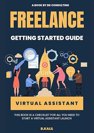 a book by bk consulting freelance getting started guide 55 san virtual assistant 1st edition bk consulting