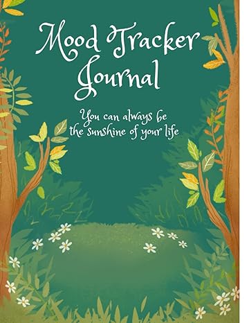 mood tracker journal you can always be the sunshine of your life 1st edition mrs shelas digital b0cjlcztnh