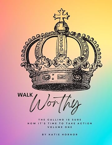 walk worthy a bible study for christian entrepreneurs 1st edition katie hornor ,kay helm b0cyxvt7y7