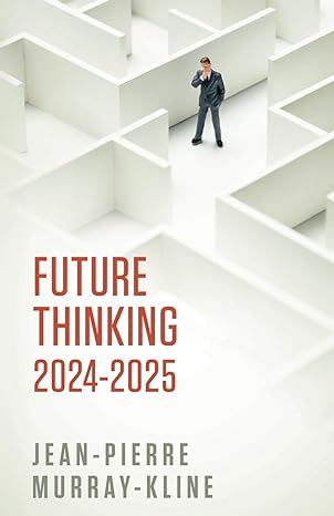 future thinking 2024 2025 1st edition jean pierre murray kline b0clj3611b, 979-8864984819