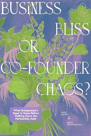 business bliss or co founder chaos 1st edition lynn julian ,gina michnowicz b0cr5hxk9z, 979-8350920116