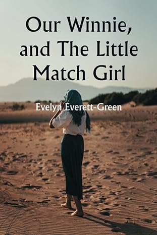 our winnie and the little match girl 1st edition evelyn everett green 9356943311, 978-9356943315