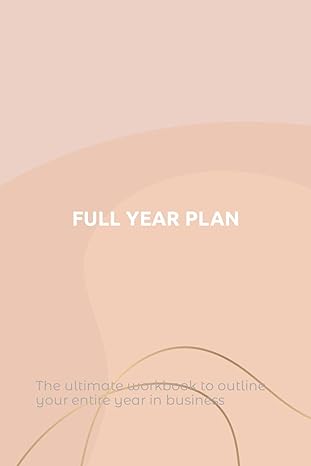 Full Year Plan The Ultimate Workbook To Outline Your Entire Year In Business