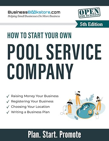 Businessbookstore Com Helping Small Businesses Do More Business How To Start Your Own Open For Business   Pool Service Company Raising Money Your Business Registering Your Business Choosing Your Location Writing A Business Plan Plan Start Promote