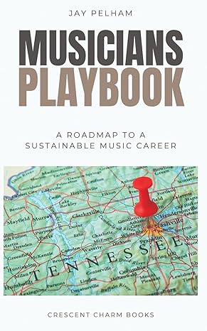 musicians playbook a roadmap to a sustainable music career 1st edition jay pelham b0crp2wjbt, 979-8870967899