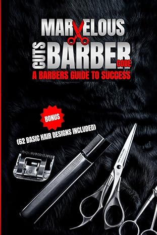 marvelous cuts barber code a barbers guide to success 1st edition mark a wright b0cxmkvz6s, 979-8883250896