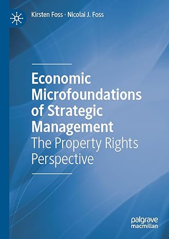 economic microfoundations of strategic management the property rights perspective 1st edition kirsten foss