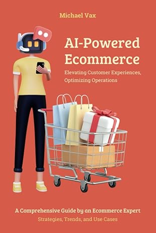 ai powered ecommerce elevating customer experiences optimizing operations a comprehensive guide by an