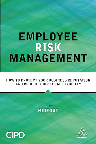 employee risk management how to protect your business reputation and reduce your legal liability 1st edition