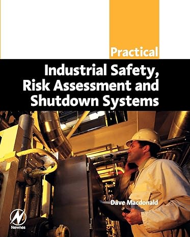 practical industrial safety risk assessment and shutdown systems 1st edition dave macdonald bsc 0750658045,