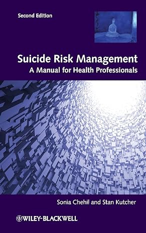 suicide risk management a manual for health professionals 2nd edition sonia chehil ,stanley p kutcher