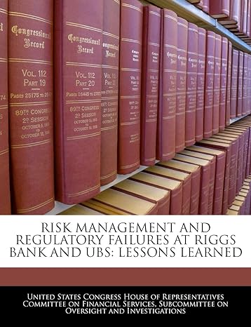 risk management and regulatory failures at riggs bank and ubs lessons learned 1st edition united states