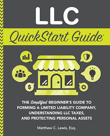 llc quickstart guide the simplified beginners guide to forming a limited liability company understanding llc