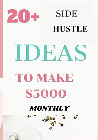 20 plus side hustle ideas to make $5000 monthly best side hustle ideas to make $5000 plus per month 1st