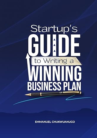 the laymans guide to writing a winning business plan transform your vision into reality with expert guidance