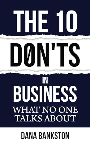 the 10 donts in business what no one talks about 1st edition dana bankston b0cn97lb4m, 979-8867582869