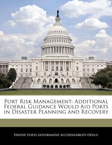 port risk management additional federal guidance would aid ports in disaster planning and recovery 1st