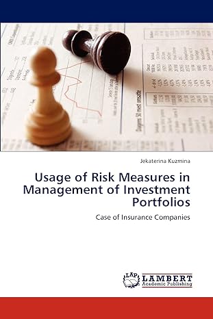 usage of risk measures in management of investment portfolios case of insurance companies 1st edition