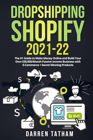 dropshipping shopify 2021 22 the #1 guide to make money online and build your own $30 000/month passive