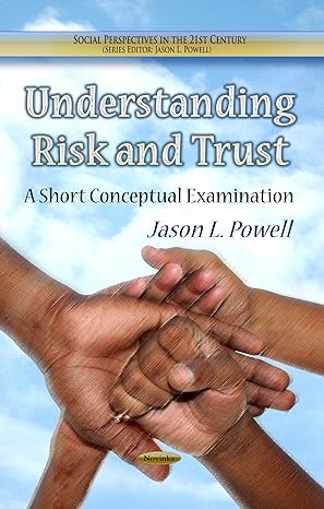understanding risk and trust a short conceptual examination uk edition jason l powell 1624172024,