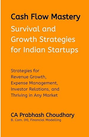 cash flow mastery survival and growth strategies for indian startups 1st edition ca prabhash choudhary