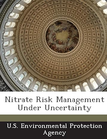 nitrate risk management under uncertainty 1st edition u s environmental protection agency 1289175268,