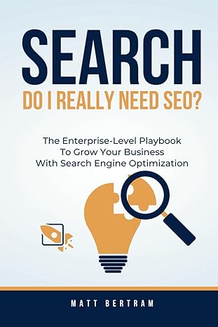 search do i really need seo the enterprise level playbook to grow your business with search engine