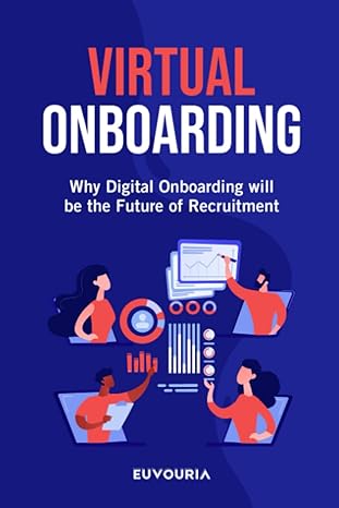 virtual onboarding why digital onboarding will be the future of recruitment 1st edition euvouria llc