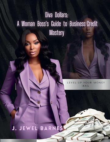 diva dollars a woman bosss guide to business credit mastery 1st edition j jewel barnes b0cwsqk81g,