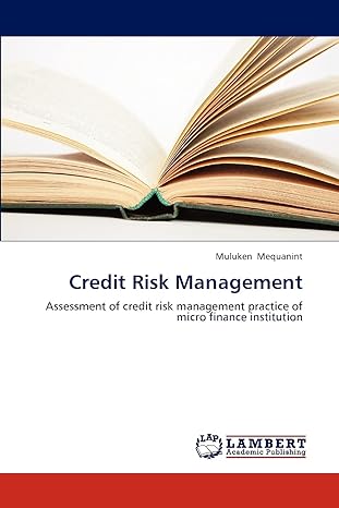 credit risk management assessment of credit risk management practice of micro finance institution 1st edition