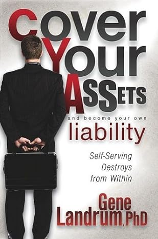 cover your assets and become your own liability self serving destroys from within 1st edition gene landrum