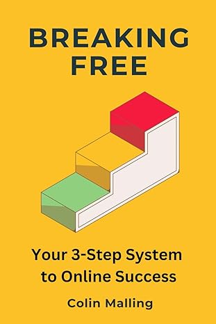 breaking free your 3 step system to online success 1st edition colin malling b0cw21cvh3, 979-8880126354