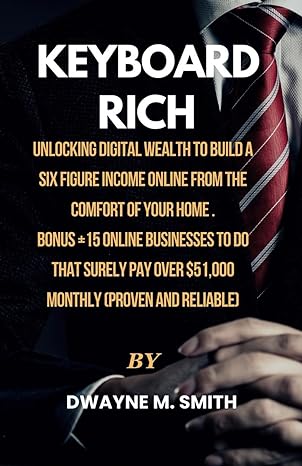 keyboard rich unlocking digital wealth to build a six figure income online from the comfort of your home