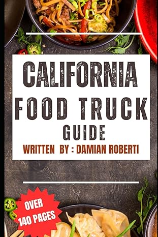 the california food truck handbook a beginners guide to success 1st edition damian roberti b0cw2jhdts,