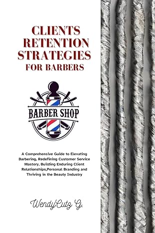 client retention strategies for barbers a comprehensive guide to elevating barbering redefining customer