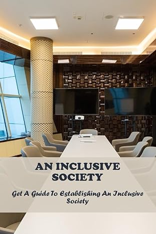 an inclusive society get a guide to establishing an inclusive society 1st edition madelaine tinch b0c9g8q12f,