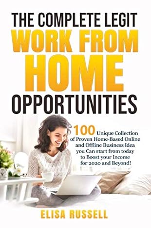 the complete legit work from home opportunities 100 unique collection of proven home based online and offline