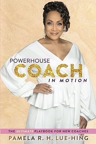 powerhouse coach in motion the ultimate playbook for new coaches 1st edition pamela r h lue hing b0cyck52t2,