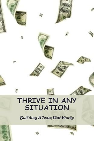 thrive in any situation building a team that works 1st edition larue santizo b0cfwz2938, 979-8857814628