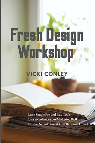 fresh design workshop simple fast and easy new ideas for you and your business 1st edition vicki conley